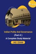 Indian Polity And Governance Part-II A Complet Study Material For IAS  Exam Indian Polity And Governance Part-II A Complet Study Material For IAS  Exam
